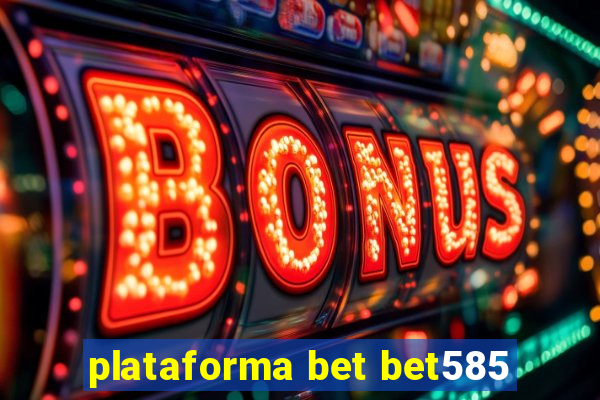plataforma bet bet585