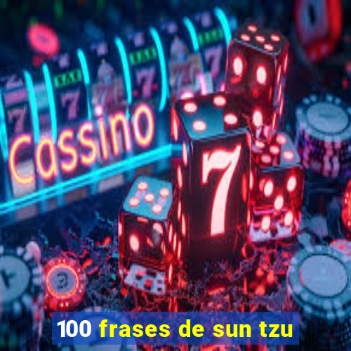 100 frases de sun tzu