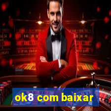 ok8 com baixar