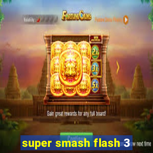 super smash flash 3
