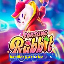 handicap asiático -0.5