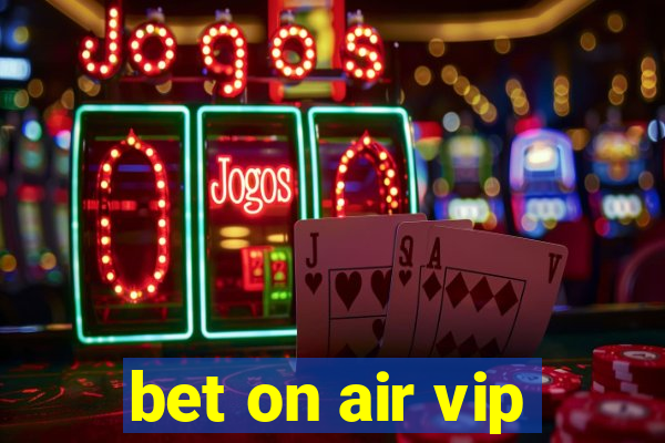 bet on air vip