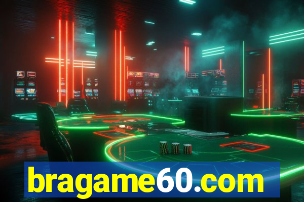 bragame60.com