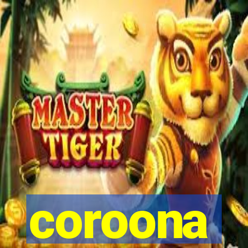 coroona