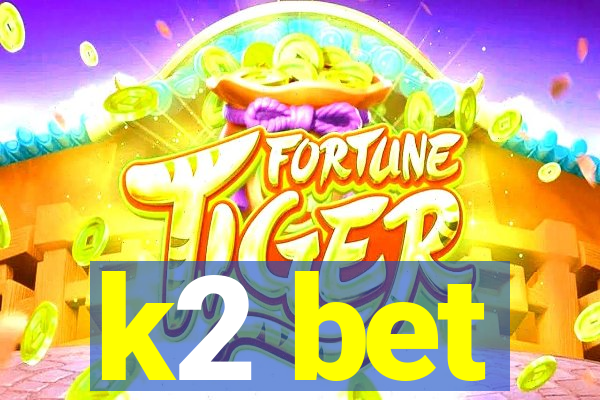 k2 bet