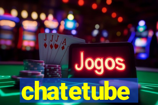 chatetube