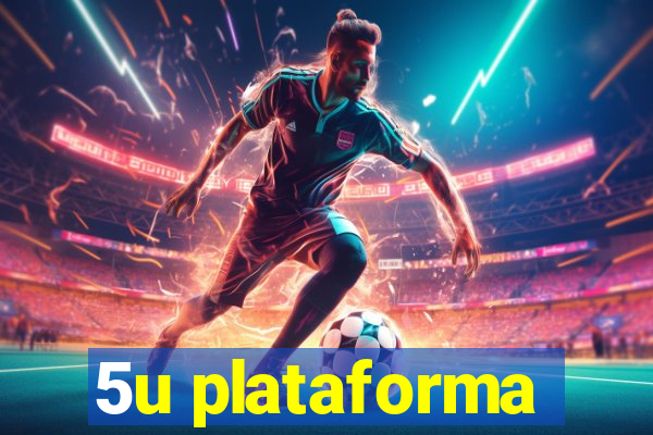 5u plataforma