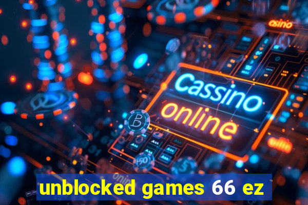 unblocked games 66 ez