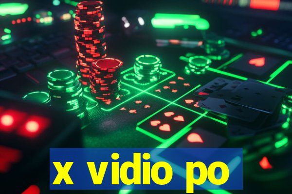 x vidio po