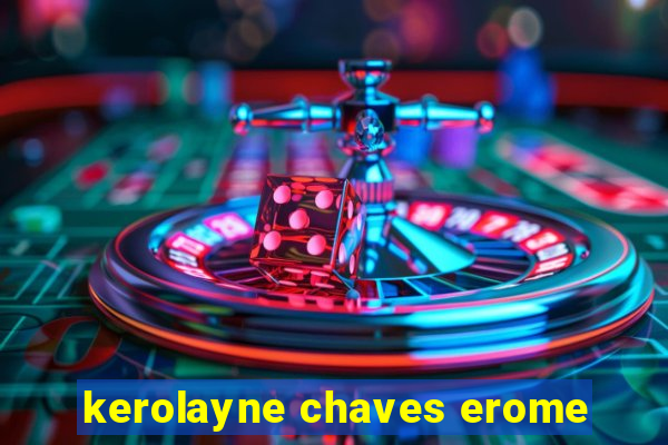 kerolayne chaves erome