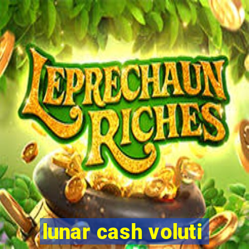 lunar cash voluti
