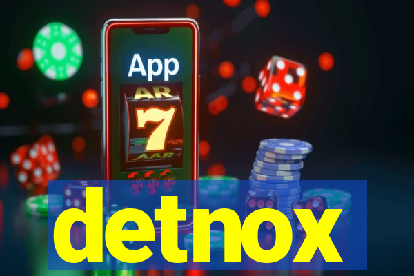 detnox