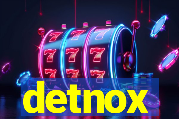 detnox