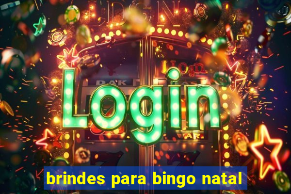 brindes para bingo natal