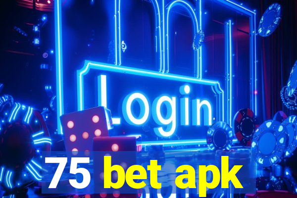 75 bet apk