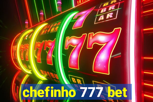 chefinho 777 bet