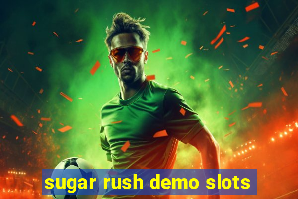 sugar rush demo slots