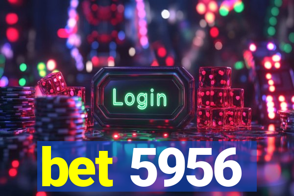 bet 5956