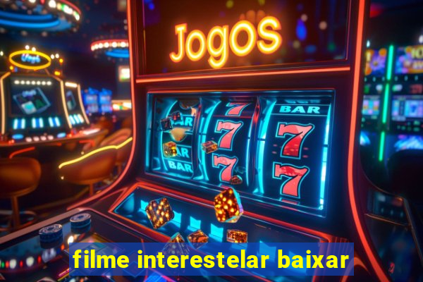 filme interestelar baixar