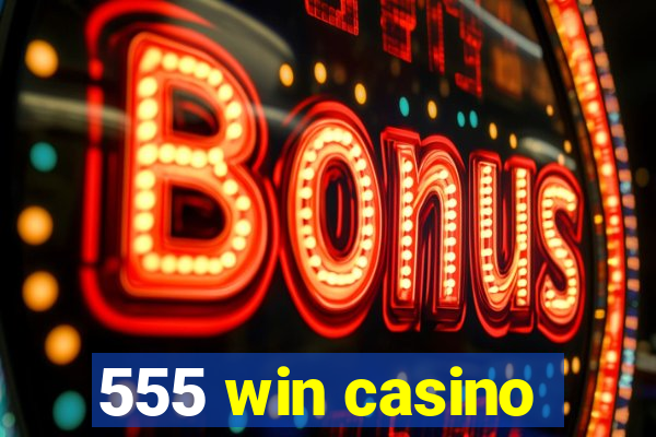 555 win casino
