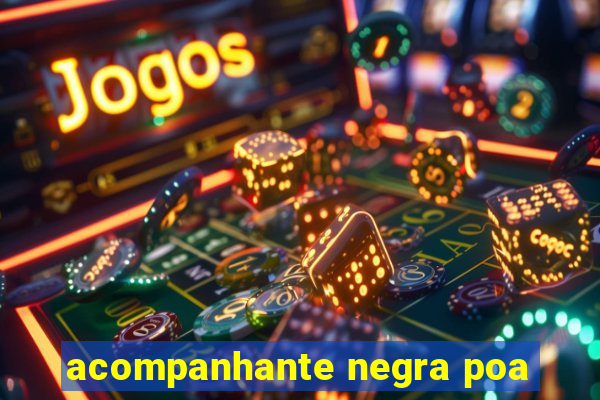 acompanhante negra poa