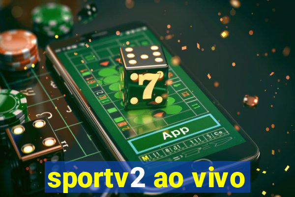 sportv2 ao vivo