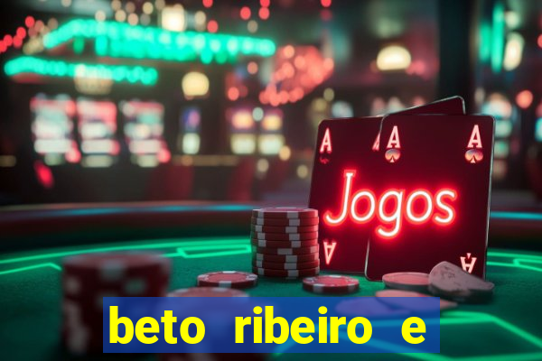 beto ribeiro e carla albuquerque separados