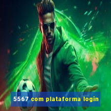 5567 com plataforma login