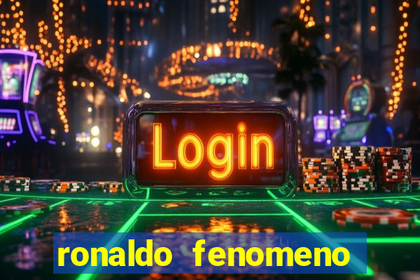 ronaldo fenomeno primeiro time