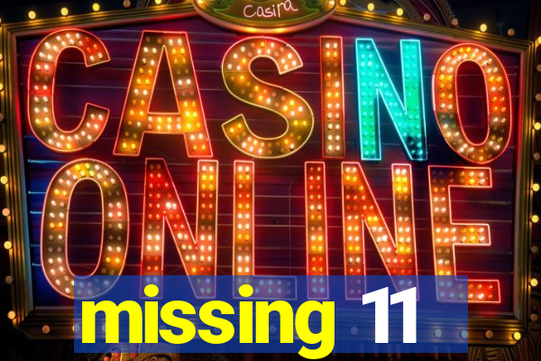 missing 11