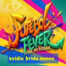 xvidio brida nunes