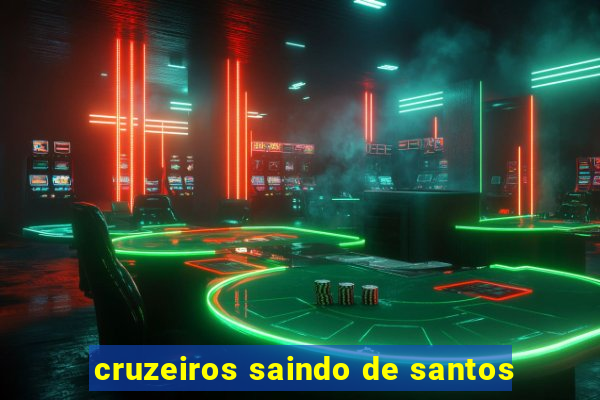 cruzeiros saindo de santos