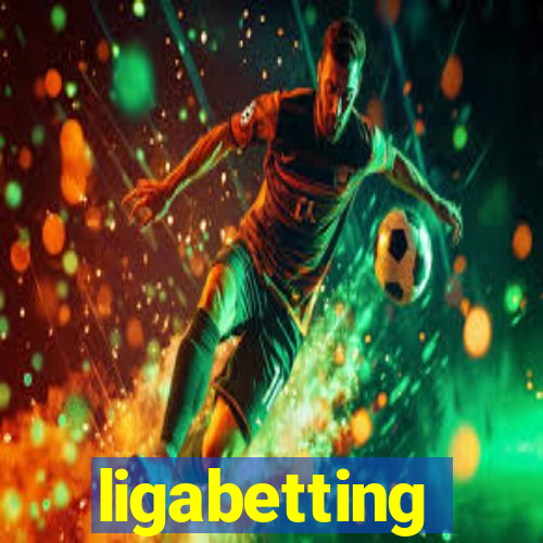 ligabetting