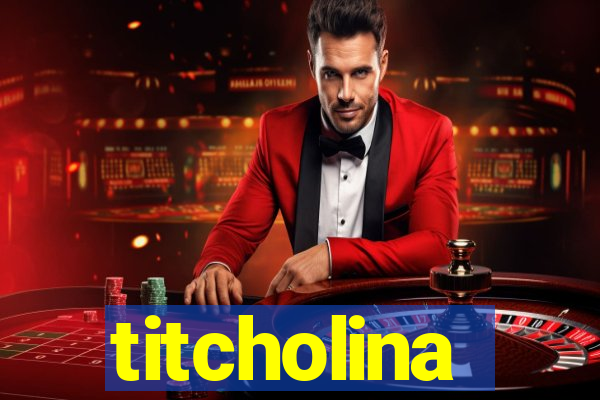 titcholina
