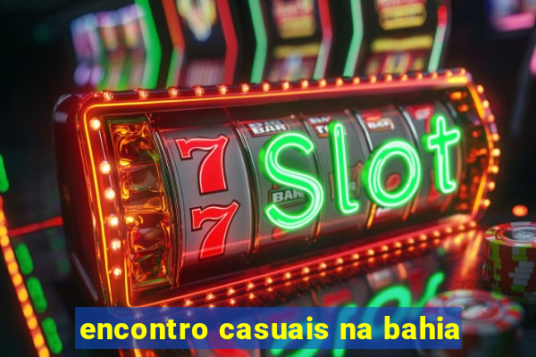 encontro casuais na bahia