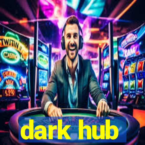 dark hub