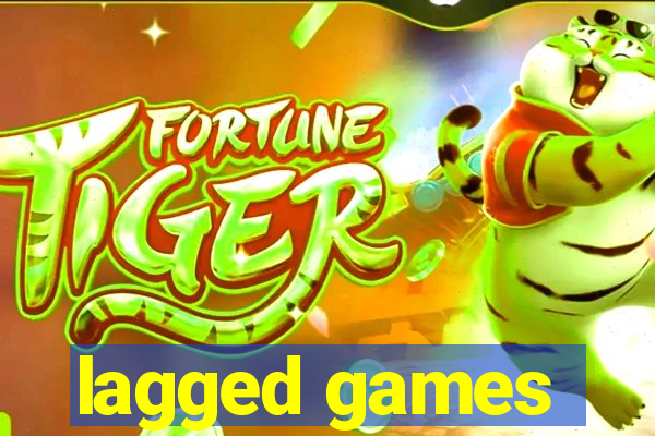 lagged games